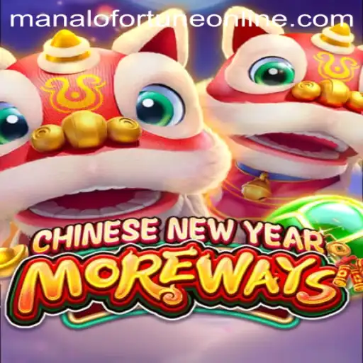 A Comprehensive Guide to CHINESENEWYEARMOREWAYS and the Manalo Fortune