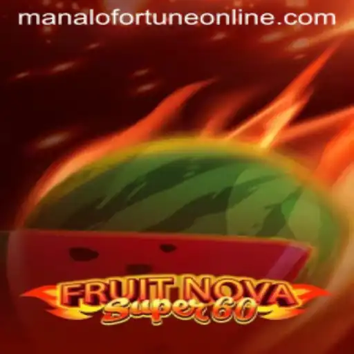 Exploring the Exciting World of FruitNovaSuper60 and Manalo Fortune