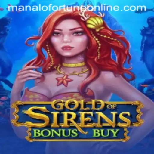 Exploring the Enchantment of GoldofSirensBonusBuy: A Dive into Manalo Fortune