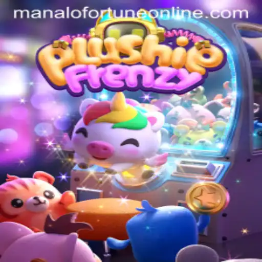 Discover the Exciting World of PlushieFrenzy and the Manalo Fortune