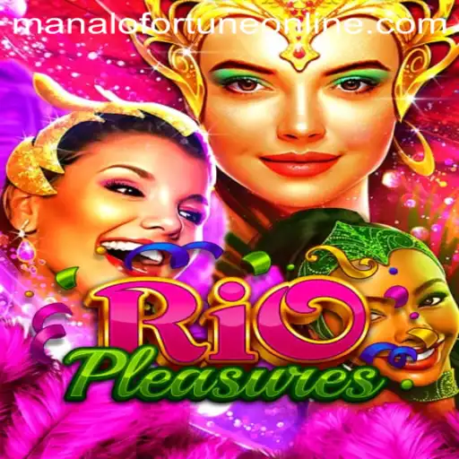 Unveiling RioPleasures: The Exhilarating Journey into the Manalo Fortune