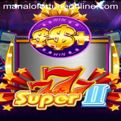 The Ultimate Guide to Super777II: Discover the Thrills of Manalo Fortune