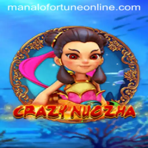 Explore CrazyNuoZha: A Dive into the World of Manalo Fortune